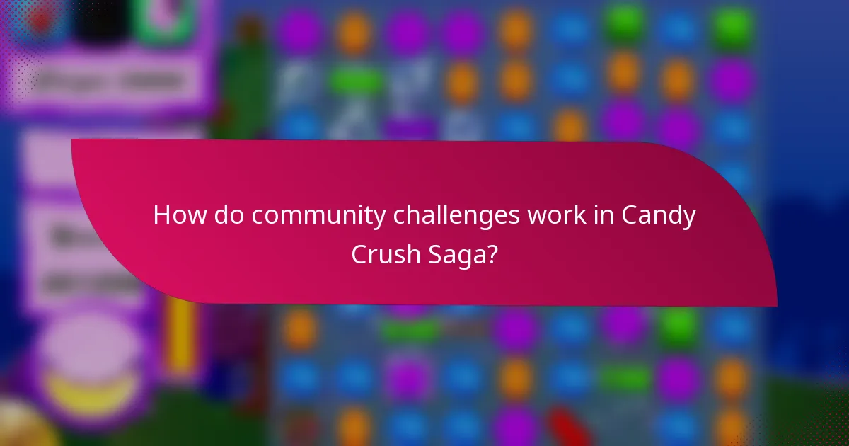 How do community challenges work in Candy Crush Saga?