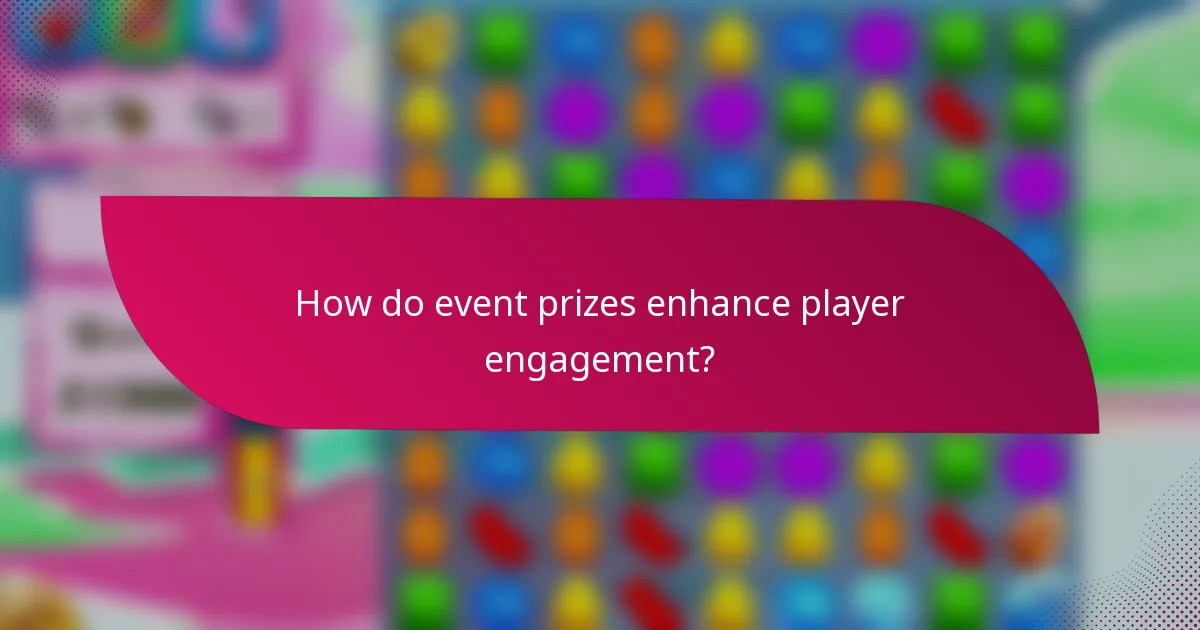 How do event prizes enhance player engagement?