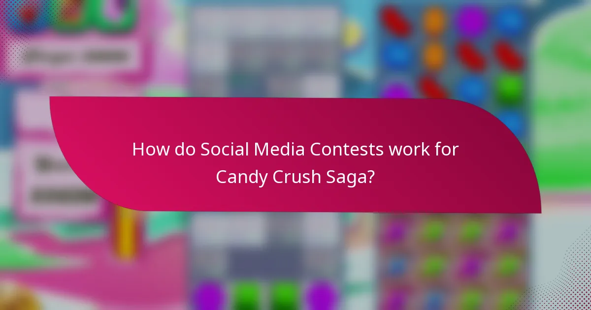 How do Social Media Contests work for Candy Crush Saga?