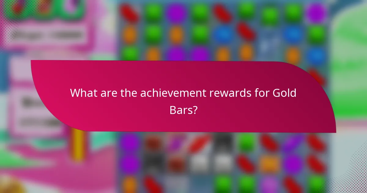 What are the achievement rewards for Gold Bars?