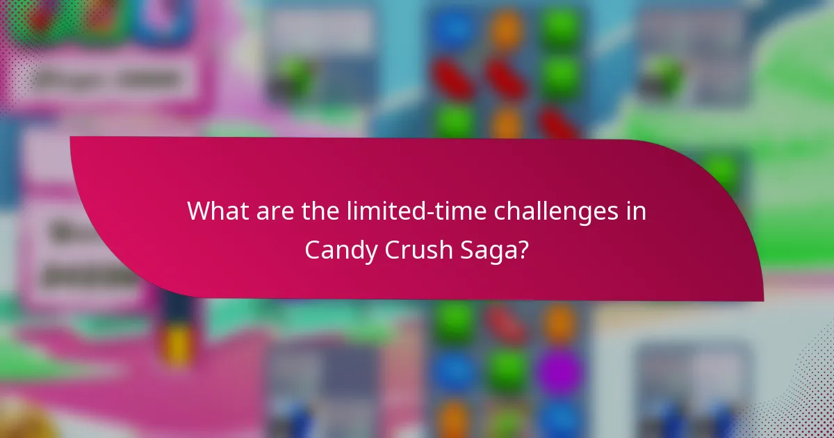 What are the limited-time challenges in Candy Crush Saga?