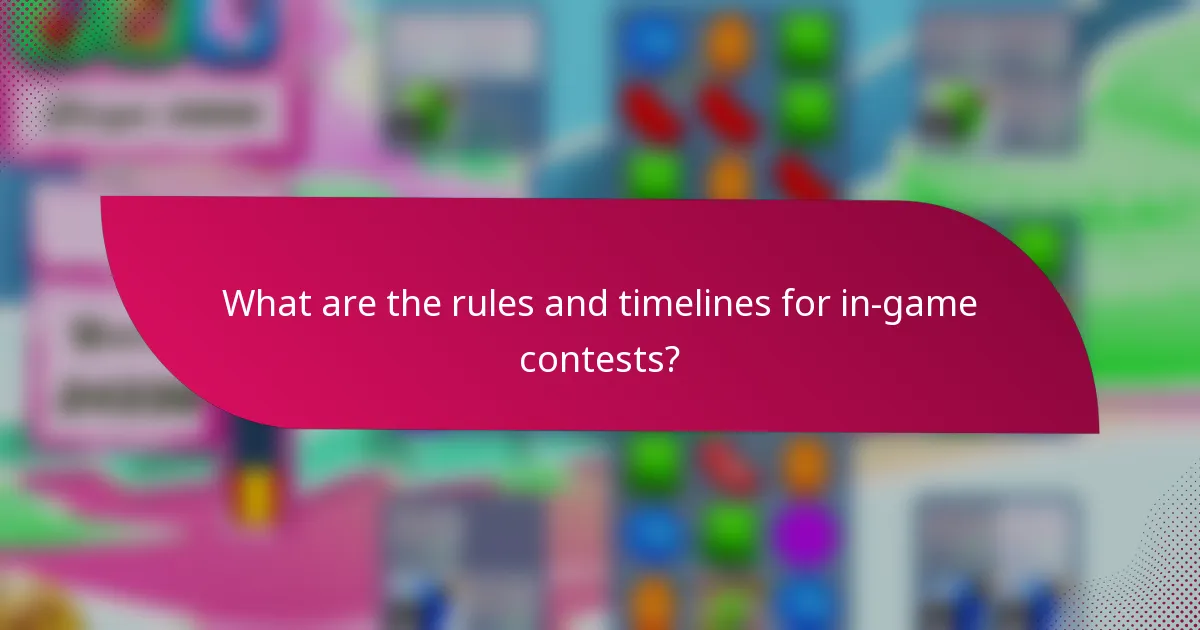 What are the rules and timelines for in-game contests?