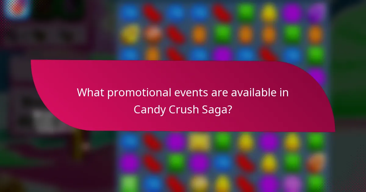 What promotional events are available in Candy Crush Saga?