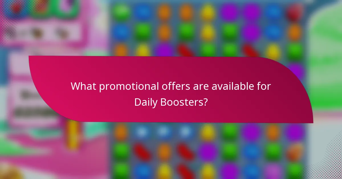 What promotional offers are available for Daily Boosters?