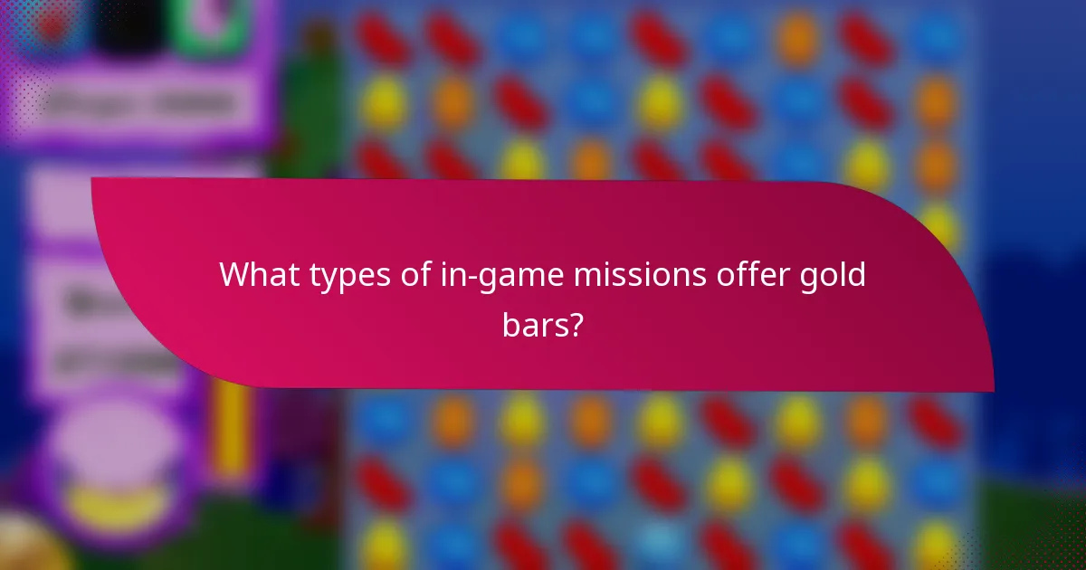 What types of in-game missions offer gold bars?