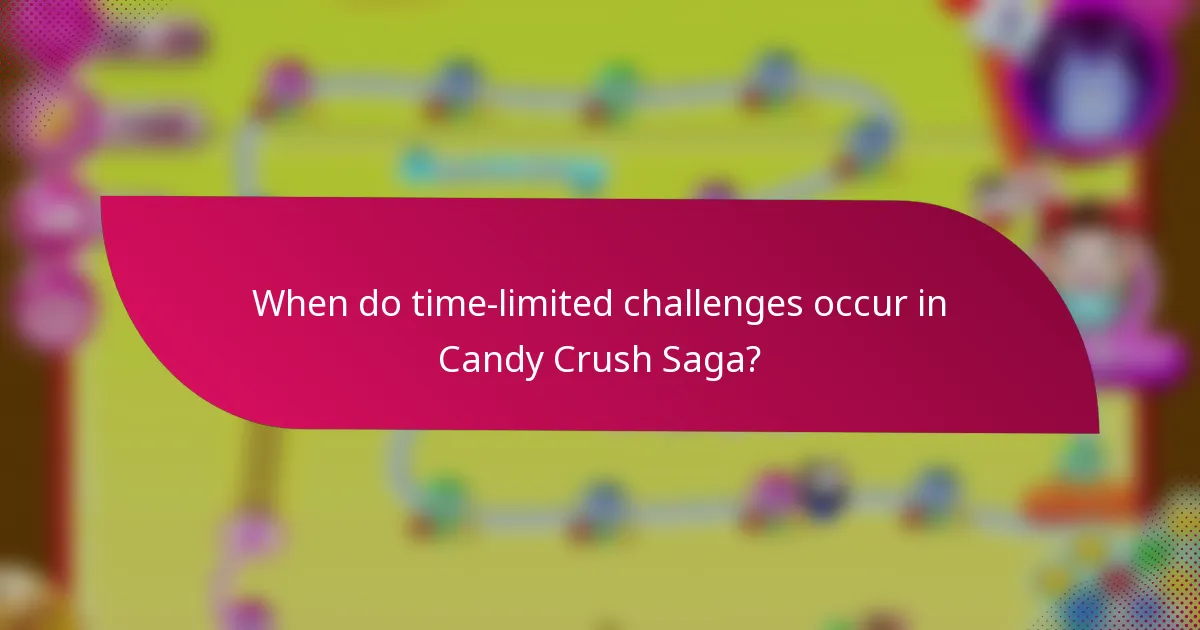 When do time-limited challenges occur in Candy Crush Saga?