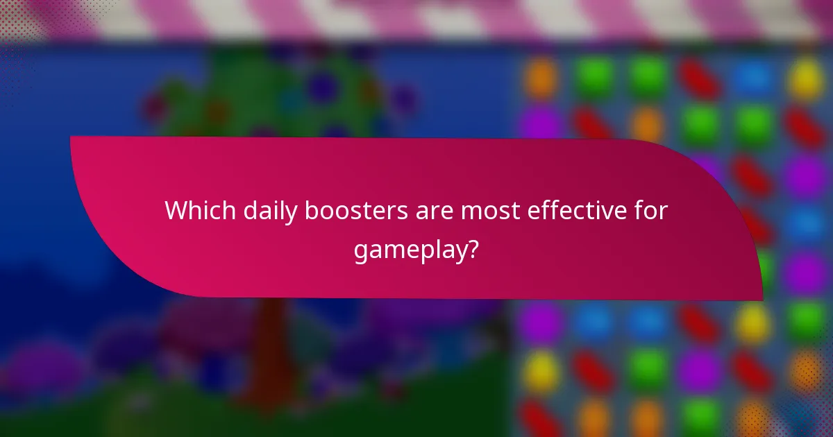 Which daily boosters are most effective for gameplay?