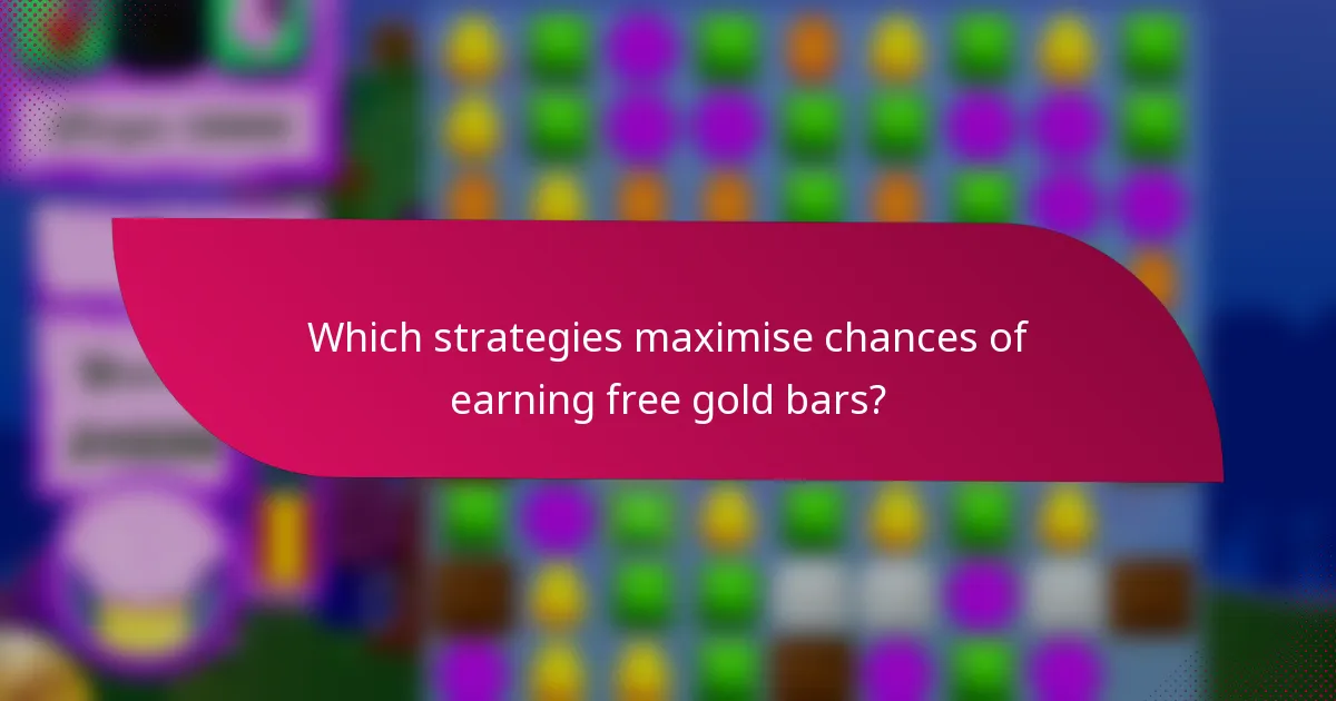 Which strategies maximise chances of earning free gold bars?
